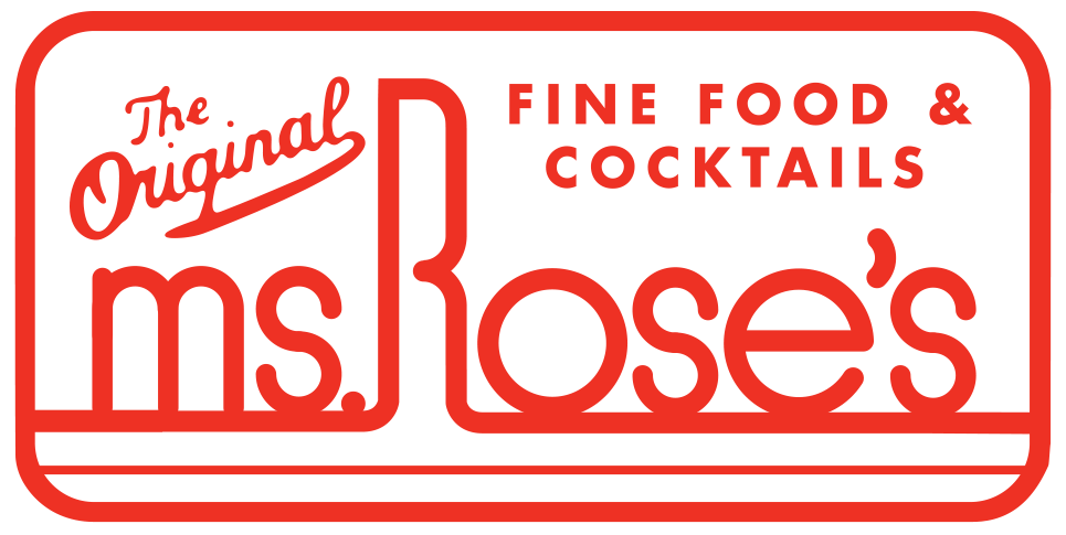 The Original Ms. Rose's — Fine Food & Cocktails